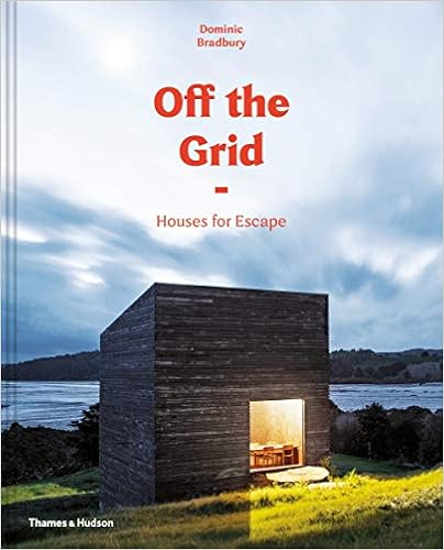 Off The Grid Houses For Escape Dominic Bradbury 9780500021422