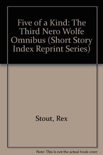 Five of a kind; the third Nero Wolfe omnibus