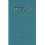 The Heart of Hebrew History: A Study of the Old Testament