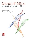 Microsoft Office 2016: A Skills Approach Microsoft Office 2016: A Skills Approach