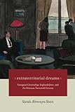 Sarah Abrevaya Stein, "Extraterritorial Dreams: European Citizenship, Sephardi Jews, and the Ottoman Twentieth Century" (U Chicago Press, 2016)