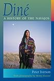 Front cover for the book Dine: A History of the Navajos by Peter Iverson
