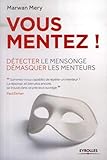 Vous mentez !: Détecter le mensonge, démasquer les menteurs (Développement personnel) (French Edi by