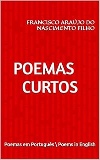 Livro POEMAS CURTOS: Poemas em Português Poems in English