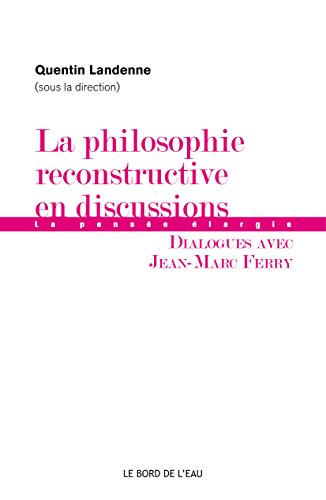 La  philosophie reconstructive en discussions
