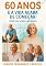 Livro 60 Anos E A Vida Acaba De Começar