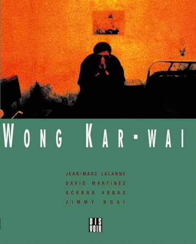 WKW: The Cinema of Wong Kar Wai: Wai, Wong Kar, Powers, John