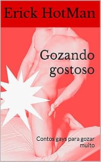 Livro Gozando gostoso: Contos gays para gozar muito