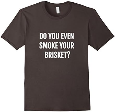 Men's Do you even smoke your brisket shirt for smoked meat lovers Large Asphalt