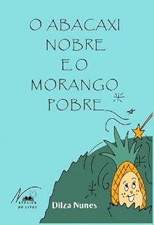 Livro O ABACAXI NOBRE E O MORANGO POBRE: 2ª EDIÇÃO