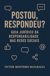 Livro Postou, Respondeu? Guia Jurídico da Responsabilidade nas Redes Sociais
