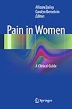 Pain in Women: A Clinical Guide by