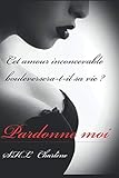 Pardonne moi (French Edition) by S.H.L Charlène