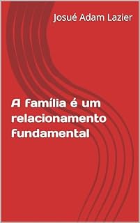 Livro A família é um relacionamento fundamental