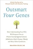 Outsmart Your Genes: How Understanding Your DNA Will Empower You to Protect Yourself Against Cancer, by Brandon Colby MD