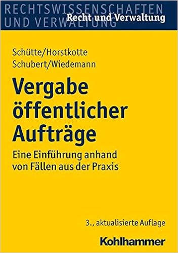Vergabe Offentlicher Auftrage Eine Einfuhrung Anhand Von Fallen Aus Der Praxis Recht Und Verwaltung Amazon De Schutte Dieter B Horstkotte Michael Schubert Mathias Wiedemann Jorg Bucher