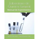 Laboratorio de Qu&iacute;mica General: Manual de Experimentos (Spanish Edition)