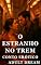 Livro O Estranho no Trem - Conto Erótico (Explícito) (Adult Dream)