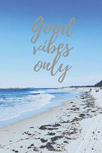 Notebook Good vibes only, Nature blue ocean waves Lined Notebook or journal - Notebook vintage - Diary - Sketch Book: Pocket Notebook - Notebook or ... - Large (6 x 9 inches) - (15,24 x 22,86 Cm)