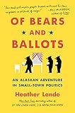 Of Bears and Ballots: An Alaskan Adventure in