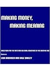 Image de Making Money, Making Meaning: Directions for the Arts and Cultural Industries in the Creative Age