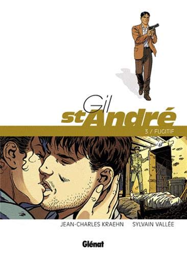 Gil St-André, Tome 3 : Fugitif by Jean-Charles Kraehn, Sylvain Vallée