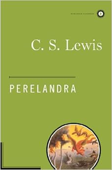 Perelandra (Scribner Classics), by C.S. Lewis Perelandra (Scribner Classics), by C.S. Lewis