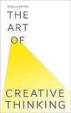 The Art of Creative Thinking