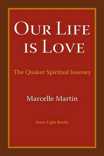 Our Life Is Love: The Quaker Spiritual Journey