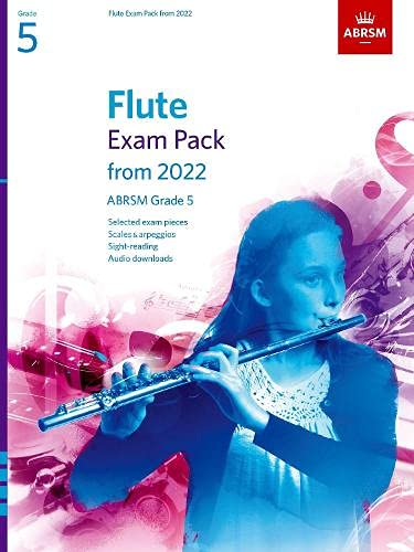 Associated Board of the Royal Schools of Music Flute Exam Pack from 2022, ABRSM Grade 5: Selected from syllabus from 2022. Score & Part, Audio Downloads, Scales & Sight-Reading