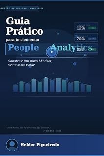Livro Guia Prático para Implementar People Analytics: Construir um novo Mindset, Criar Mais Valor