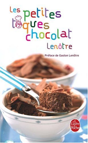 Les Petites Toques Chocolat (Livre de Poche: Cuisine) (French Edition) by G Lenotre