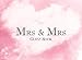 Mrs & Mrs Guest Book: Sign in keepsake with space for family and friends to write congratulations, m by 