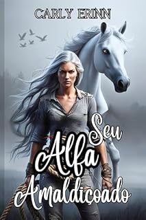 Livro Seu Alfa Amaldiçoado: Um romance de segunda chance para companheiros predestinados (As Crônicas do Eclipse de Sangue Livro 2)