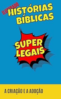 Livro Histórias Bíblicas Super Legais: A Criação e a Adoção