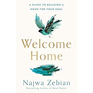 Welcome Home: A Guide to Building a Home for Your Soul