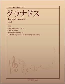 ピアノのための名曲楽譜シリーズ グラナドス Vol 4 Capricho Espanol Op 39 Carezza Op 38 Marche Militaire Op 38 他１曲 パブリックドメイン 楽譜ライブラリーpod エンリケ グラナドス 本 通販 Amazon