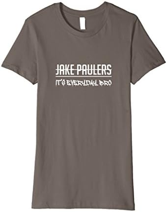 Womens I am a Jake Pauler Shirt It's Everyday Bro Paul T-Shirt XL Asphalt