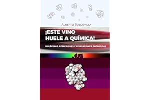 ¡Este vino huele a química!: Moléculas, reflexiones y divagaciones enológicas (Spanish Edition)