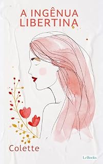 Livro A Ingênua Libertina - Collete (Escritoras do Mundo)