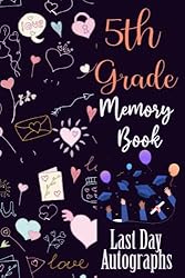5th Grade Memory Book Last Day Autographs: Keepsake