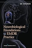 Neurobiological Foundations for EMDR Practice