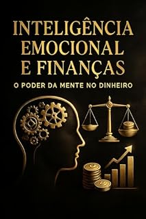Livro INTELIGÊNCIA EMOCIONAL E FINANÇAS : O PODER DA MENTE NO DINHEIRO