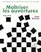 Maîtriser les ouvertures : Volume 3 by 
