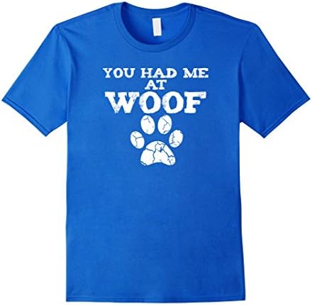 Men's You Had Me At Woof Funny Dog Lovers Animal T Shirt Medium Royal Blue