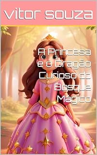 Livro A Princesa e o Dragão Curioso do Bosque Mágico