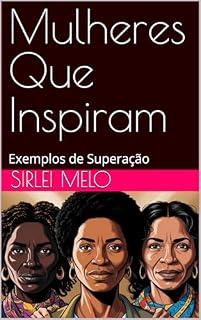 Livro Mulheres Que Inspiram: Exemplos de Superação (Mulheres Inspiradoras)