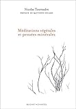 Méditations végétales et pensées minérales by