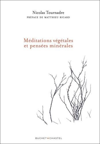 Méditations végétales et pensées minérales by