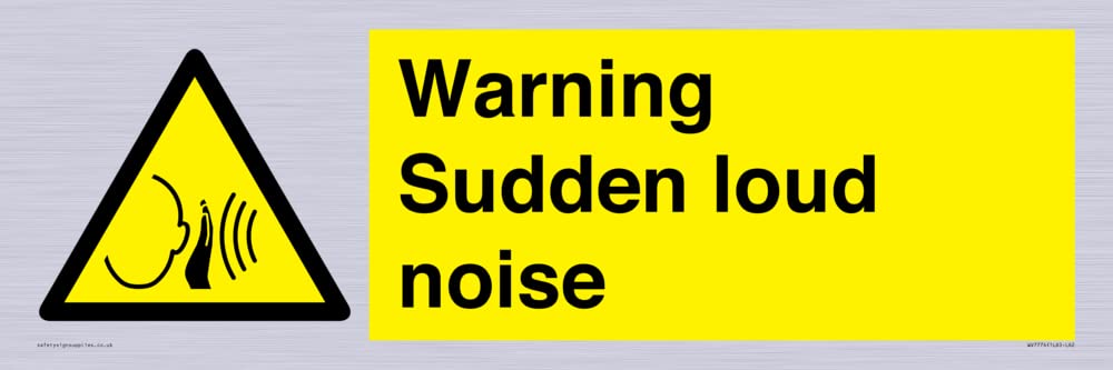 Warning Sudden loud noise Sign - 600x200mm - L62